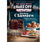 The Great British Bake Off: Kitchen Classics: The official 2023 Great British