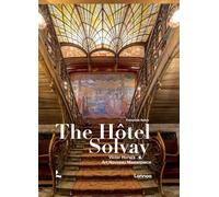The the Hôtel Solvay: Victor Horta's Art Nouveau Masterpiece