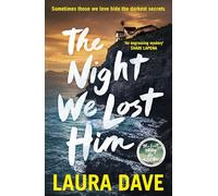 The The Night We Lost Him: The gripping new thriller from the bestselling author of THE LAST THING HE TOLD ME