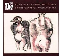 The The Some Days I Drink My Coffee By the Grave of William Blake (Vinyl LP)
