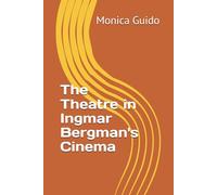 The Theatre in Ingmar Bergman's Cinema
