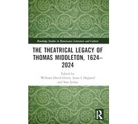 The Theatrical Legacy of Thomas Middleton, 1624-2024