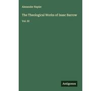 The Theological Works of Isaac Barrow: Vol. III