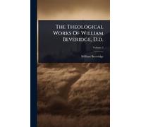 The Theological Works Of William Beveridge, D.d.