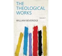 The Theological Works (Volume 1)