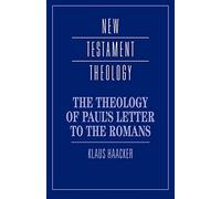 The Theology of Paul's Letter to the Romans