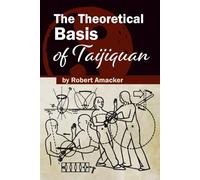 The Theoretical Basis of Taijiquan (Tai Chi Chuan)