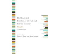 The Theoretical Evolution of International Political Economy, Third Edition: A R