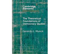 The Theoretical Foundations of Democracy Studies: Concepts, Causes, and Outcomes