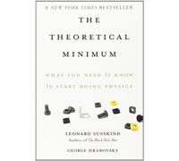 The Theoretical Minimum: What You Need to Know to Start Doing Physics