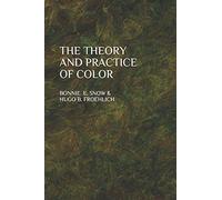THE THEORY AND PRACTICE OF COLOR