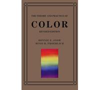 The Theory and Practice of Color Revised Edition