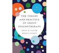 The Theory and Practice of Group Psychotherapy (Revised) by Yalom, Irvin D.