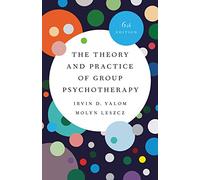 The Theory and Practice of Group Psychotherapy (Revised)