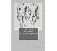 The Theory and Practice of Human Magnetism