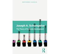 Joseph A. Schumpeter The Theory of Economic Development (Tascabile)