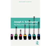 The Theory of Economic Development - Schumpeter Joseph A.