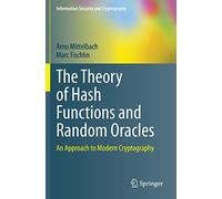 The Theory of Hash Functions and Random Oracles: An Approach to Modern Cryptography
