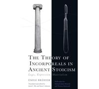 The Theory of Incorporeals in Ancient Stoicism: Logic, Expression, Materialism