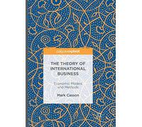 The Theory of International Business: Economic Models and Methods