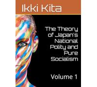 The Theory of Japan's National Polity and Pure Socialism: Volume 1