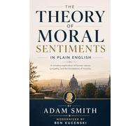 The Theory of Moral Sentiments By Adam Smith In Plain English