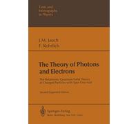 The Theory of Photons and Electrons: The Relativistic Quantum Field Theory of Charged Particles with Spin One-half