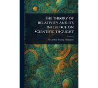 The Theory of Relativity and Its Influence on Scientific Thought