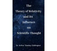 The Theory of Relativity and its Influence on Scientific Thought