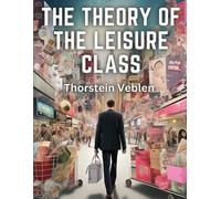 The Theory of the Leisure Class (Tascabile)