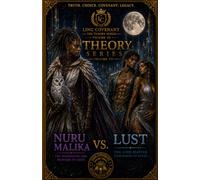 THE THEORY SERIES VOL. 7: Nuru Malika vs Lust