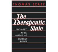 Thomas Szasz The Therapeutic State (Tascabile)
