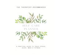 The Therapist-Recommended Self-Care Planner: A Practical Guide to Track Stress, Sleep, Mood & Fitness | Designed for Anxiety & Burnout Recovery