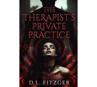The Therapist’s Private Practice: A Dark Erotic Fantasy of Hypnotic Enslavement