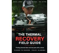 The Thermal Recovery Field Guide: Finding Downed Deer and Lost Pets with a Drone - From a Working Operator