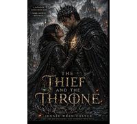 The Thief and the Throne: "She stole his crown. The curse stole her choices. Love stole everything else."