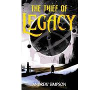 The Thief of Legacy: An epic fantasy tale of courage, ambition, and loyalty