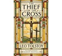 The Thief on the Cross: Five Books on Love and Nonviolence