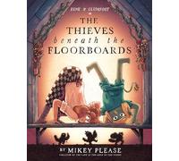 The Thieves Beneath the Floorboards