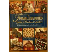 The Thimbleberries Guide for Weekend Quilters: 25 Great-Looking Quilts for the Busy Quiltmaker