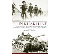 The Thin Khaki Line: An Operational History of the British and Commonwealth Armies During World War II