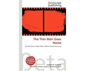 The Thin Man Goes Home: Richard Thorpe, Robert Riskin, William Powell, Myrna Loy