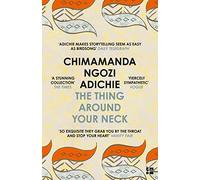 The Thing Around Your Neck [Lingua inglese]: Twelve dazzling stories from the global bestselling author of Half of a Yellow Sun