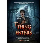 The Thing That Enters: A Terrifying Japanese Forest Horror & Survival Story: An American Student's Nightmare in the Forbidden Woods - A Psychological Thriller Novel for Adults