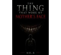 The Thing That Wore My Mother's Face