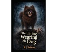 The Thing Wearing my Dog: Sometimes pets never really come home