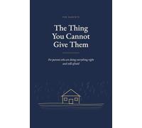 The Thing You Cannot Give Them