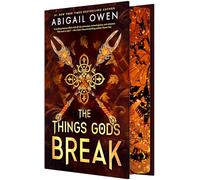 The Things Gods Break: A High-Stakes Greek Gods Romantasy
