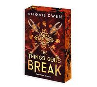 The things gods break: The Crucible Tome 2