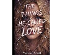 The Things He Called Love